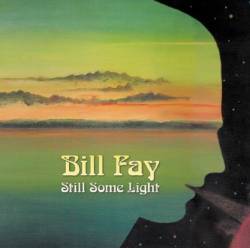Bill Fay : Still Some Light
